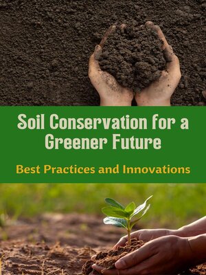 cover image of Soil Conservation for a Greener Future